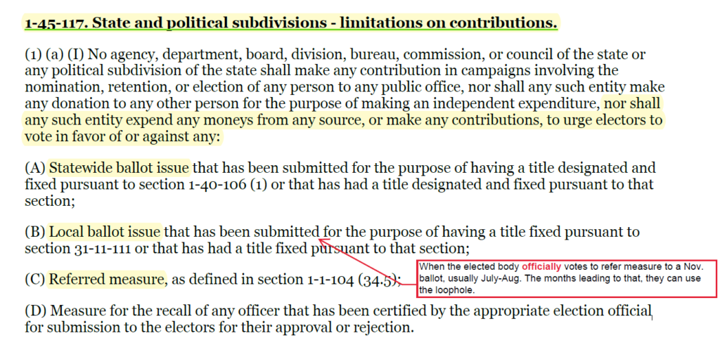 Colorado Revised Statutes 1-45-117 is a prohibition against governments spending public funds on ballot issues but it has a big loophole.